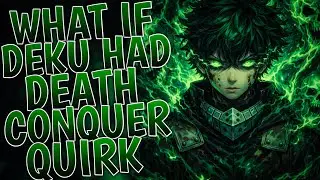 What If Deku Had Conquer Quirk | Part 1