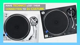 Have Technics lost their connection to DJ culture?