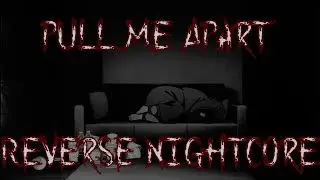 Pull Me Apart - NEFFEX - Reverse Nightcore (Lyrics)