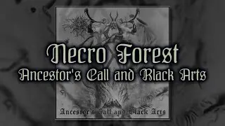 NECRO FOREST \\ Ancestor's Call and Black Arts [full-length, 2022]