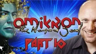 Super Best Friends Play Omikron The Nomad Soul (Part 10)