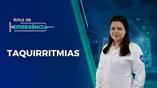 Taquirritmias (Bolus de Emergência #31)