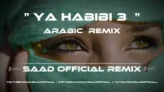 Arabic Remix ❤️Ya Habibi 3❤️Saad Official 🔥 2025 🥰