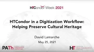 HTCondor in a Digitization Workflow: Helping Preserve Cultural Heritage