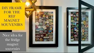 DIY ref magnet frame // DIY frame for ref magnet souvenirs // Ref magnet frame ideas