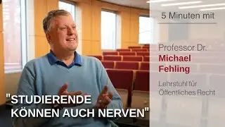 5 Minuten mit: Prof. Michael Fehling