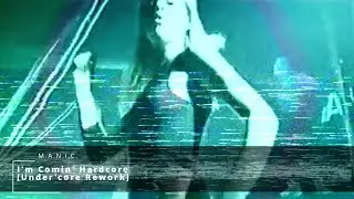 M.A.N.I.C. - I'm Comin' Hardcore [Under'core Rework]