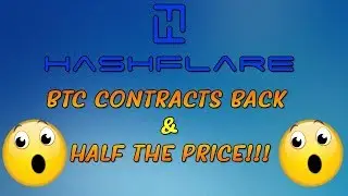 HASHFLARE SHA-256 CONTRACTS ARE BACK & 1/2 THE PRICE!