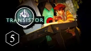 Transistor: Episode 5 - Jan's Delivered!