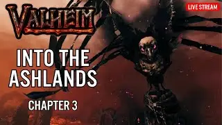 Valheim - Into The Ashlands - Chapter 3 - Live Stream #valheim