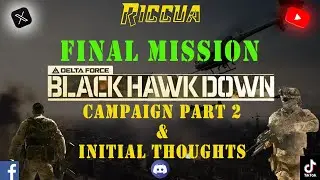 Delta Force: Black Hawk Down Campaign 🔥 Finishing the Fight & First Impressions!