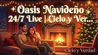 ✨ Oasis Navideño 24/7 Live | Cielo y Verdad