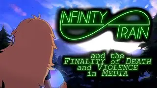 Infinity Train and the Finality of Death and Violence in Media