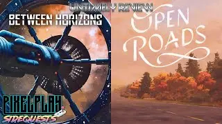 Untimely Review: Between Horizons & Open Roads | PixelPlay Sidequests