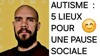 5 lieux pour faire une pause sociale [62] #Autisme #Autiste #TSA #AutismeAdulte#Neurodiversité #Vécu