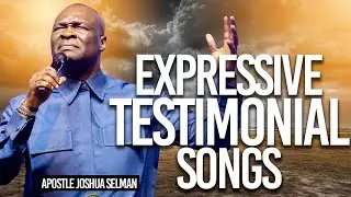 Expressive Testimonial Songs | Apostle Joshua Selman