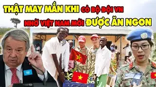 LHQ Nể Phục Khi Mũ Nồi Xanh VN Mang M&oacute;n Đặc Biệt N&agrave;y Để Cứu Đ&oacute;i Sĩ Quan Quốc Tế V&agrave; D&acirc;n Ch&acirc;u Phi