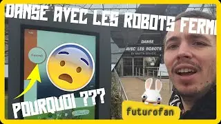 ⚠️ Futuroscope, Danse avec les robots FERME ???