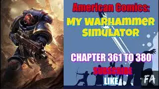 American Comics My Warhammer Simulator Chapter 361 To 380