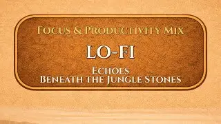 Echoes Beneath the Jungle Stones | Lo-Fi | ValoroMusic
