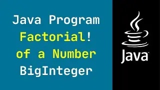 Java Program to Find Factorial of a Larger Number | BigInteger