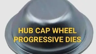 HUB CAP WHEEL PROGRESSIVE DIES