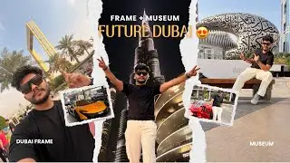 Future Dubai Explore Kiya 😍 | Dubai Frame + Museum | Day 3 Travel Vlog