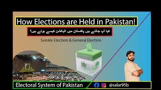 Elections in Pakistan | Procedure of Senate and General Election | By Ab Salar
