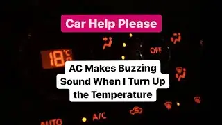 Nissan Altima Help - AC Heater makes buzzing sound when I turn up or turn down the temperature