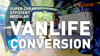 Super Efficient Vanlife Setup - Simple, Affordable, Lightweight & Modular Design - Camper Conversion
