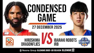 Hiroshima Dragonflies vs. Ibaraki Robots - Condensed Game