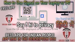 How to Use Signal on Your Laptop or PC || vikash tech times ||