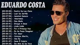 Eduardo Costa – Feridas Que o Amor Não Cura | Sertanejo Romântico