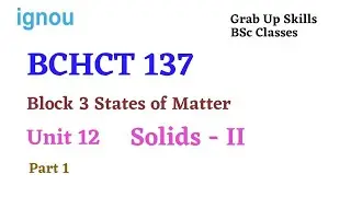 BCHCT 137 | Unit 12 Solids | bchct 137 important questions