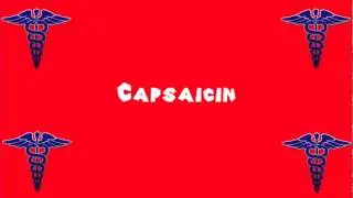Pronounce Medical Words ― Capsaicin