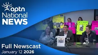 APTN National News: January 12, 2026 &ndash; Hospital death investigation, RCMP officer on trial