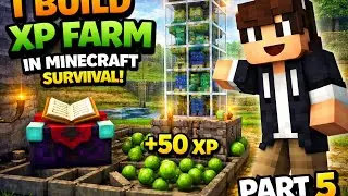 I build XP from in my survival world part 5