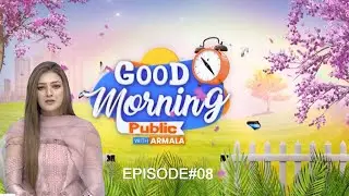 Good Morning Public With Armala Hassan | 3 May 2024 | Season 02 | Episode 10 | Public News