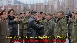 Kim Jong-un Gives a High-Profile Welcome to Veterans Returning from Ukraine