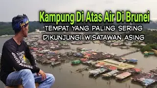 Kampung Air Brunei Darussalam | The Biggest Water Village In the word