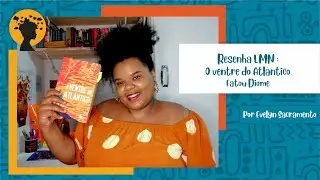 Resenha LMN: O ventre do Atl&acirc;ntico | Fatou Diome