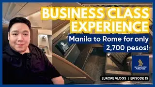 SINGAPORE AIRLINES BUSINESS CLASS EXPERIENCE | MANILA TO ROME FOR ONLY P2,700 | EUROPE VLOGS | EP15