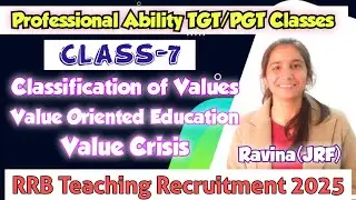 Class-7 Values, Classification, Value Crisis | RRB  Professional Ability TGT/PGT @InculcateLearning