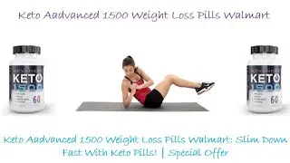 Keto Aadvanced 1500 Weight Loss Pills Walmart