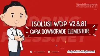 [SOLUSI] Cara Downgrade Versi Elementor Untuk Pengguna WeddingPress v2
