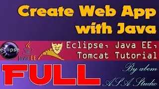 Full Video, Create Web App with Java, Eclipse for Java EE, and Apache Tomcat