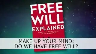 Do We Have Free Will?