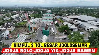 SIMPUL  3 TOL DI JOGJA! Junction Sleman: Titik Pertemuan Jogja-Solo-Bawen-YIA