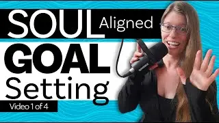 Soul Aligned Goal Setting