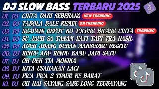DJ SLOW BASS TERBARU 2025🎵DJ CINTA DARI SEBERANG🎵DJ TABOLA BALE REMIX🎵FULL ALBUM